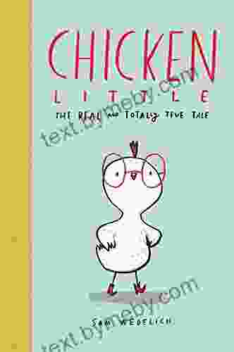 Chicken Little: The Real And Totally True Tale (The Real Chicken Little)