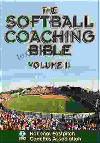 The Softball Coaching Bible Volume II