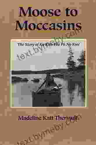 Moose to Moccasins: The Story of Ka Kita Wa Pa No Kwe