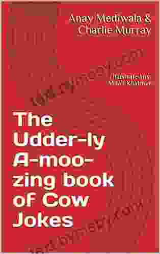 The Udder Ly A Moo Zing Of Cow Jokes