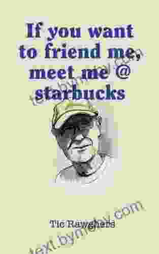 If You Want To Friend Me Meet Me Starbucks (Grandpa S Guides 1)