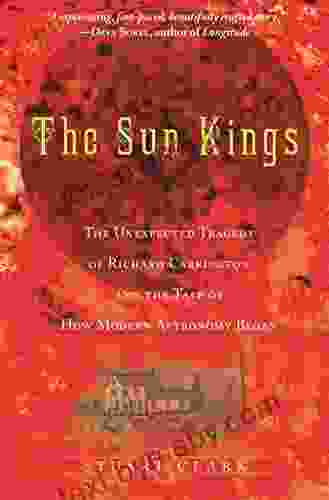 The Sun Kings: The Unexpected Tragedy of Richard Carrington and the Tale of How Modern Astronomy Began