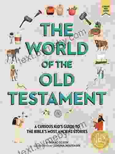 The World of the Old Testament: A Curious Kid s Guide to the Bible s Most Ancient Stories (Curious Kids Guides 2)