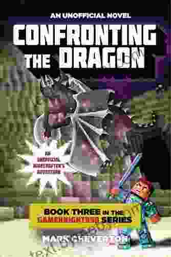 Confronting the Dragon: Three in the Gameknight999 Series: An Unofficial Minecrafter s Adventure