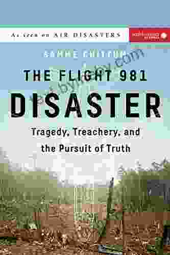 The Flight 981 Disaster: Tragedy Treachery and the Pursuit of Truth (Air Disasters 1)