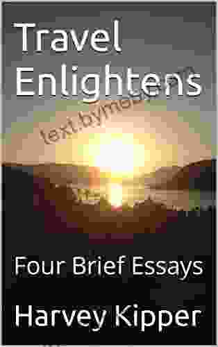 Travel Enlightens: Four Brief Essays