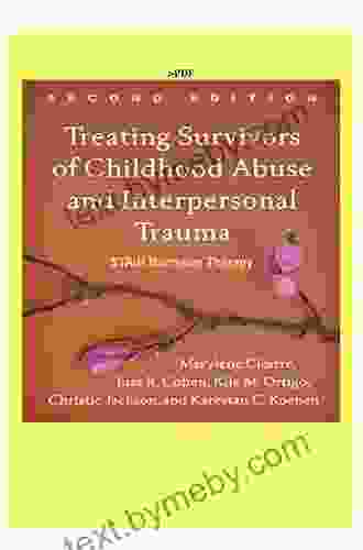 Treating Survivors Of Childhood Abuse And Interpersonal Trauma Second Edition: STAIR Narrative Therapy