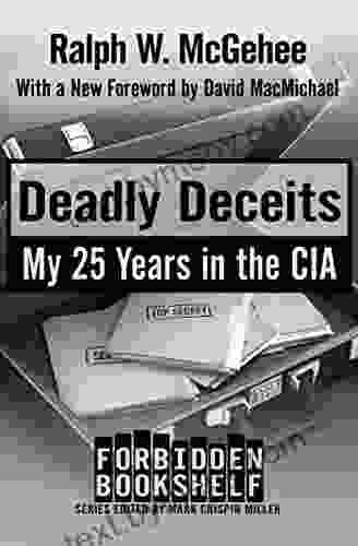 Deadly Deceits: My 25 Years In The CIA (Forbidden Bookshelf)