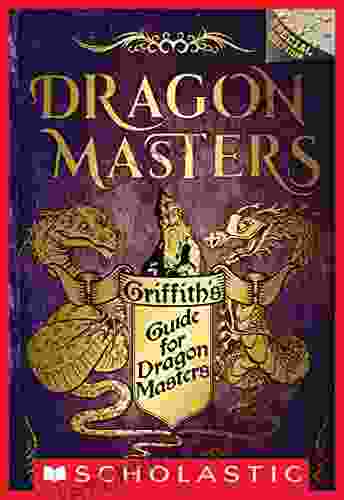 Griffith s Guide for Dragon Masters: A Branches Special Edition (Dragon Masters)