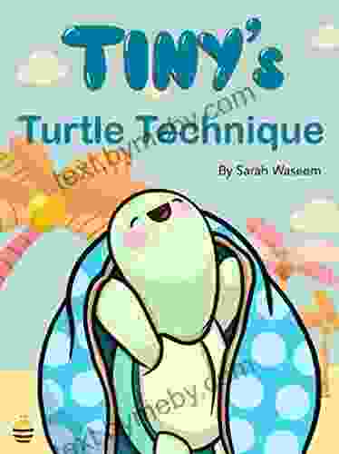 Tiny s Turtle Technique (Tiny Turtle Series)