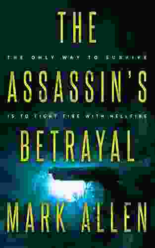 The Assassin s Betrayal: An Action Adventure Thriller (The Assassins 2)