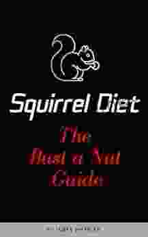 Squirrel Diet: The Key To Weight Loss: The Bust A Nut Guide On Losing Weight