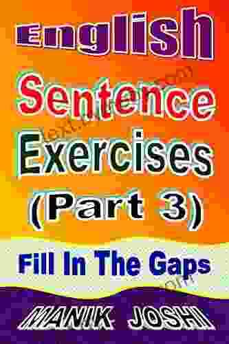 English Sentence Exercises (Part 3): Fill In The Gaps (English Worksheets 6)