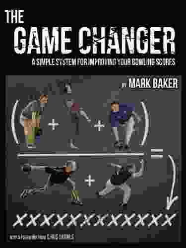 The Game Changer: A simple system for improving your bowling scores