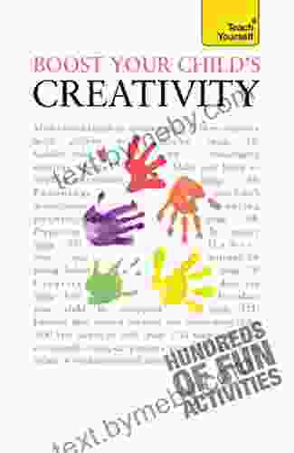 Boost Your Child S Creativity: Teach Yourself