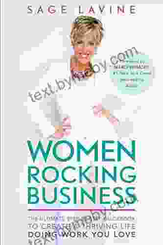 Women Rocking Business: The Ultimate Step By Step Guidebook To Create A Thriving Life Doing Work You Love