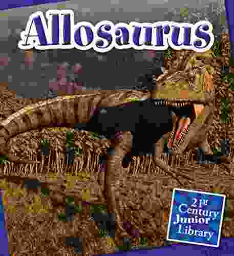 Allosaurus (21st Century Junior Library: Dinosaurs)