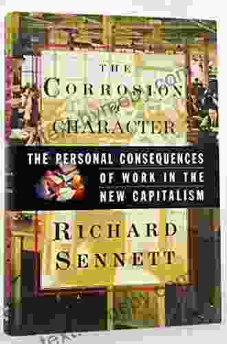 The Corrosion Of Character: The Personal Consequences Of Work In The New Capitalism