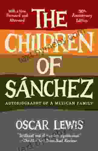 The Children Of Sanchez: Autobiography Of A Mexican Family