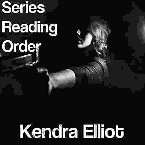 KENDRA ELLIOT: READING ORDER: 2ND Edition