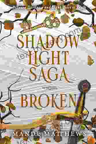 Broken: Two Of The ShadowLight Saga