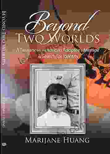 Beyond Two Worlds: A Taiwanese American Adoptee S Memoir Search For Identity