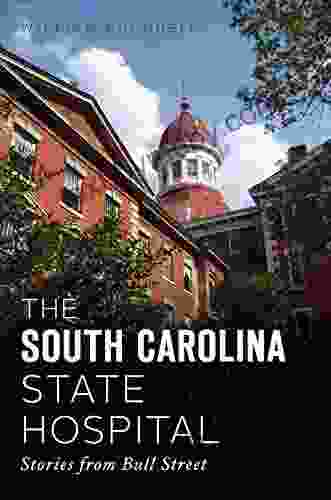 The South Carolina State Hospital: Stories from Bull Street (Landmarks)