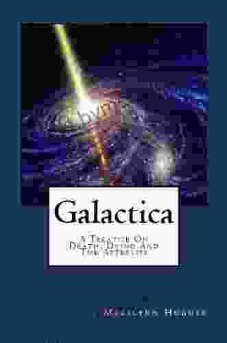 Galactica: A Treatise On Death Dying And The Afterlife