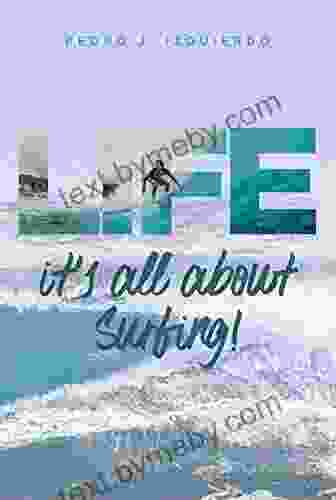 LIFE It S All About Surfing : Lessons I Learned From The Waves