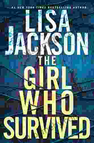 The Girl Who Survived: A Riveting Novel Of Suspense With A Shocking Twist