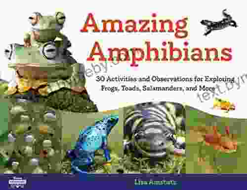 Amazing Amphibians: 30 Activities And Observations For Exploring Frogs Toads Salamanders And More (Young Naturalists 6)