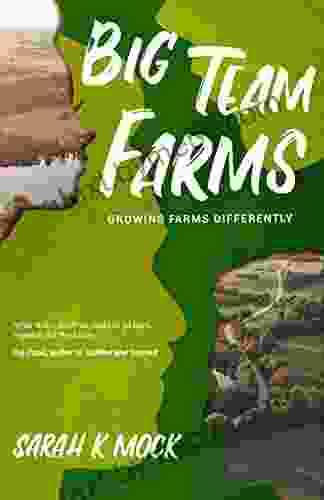 Big Team Farms: Growing Farms Differently