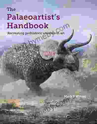 Palaeoartist S Handbook: Recreating Prehistoric Animals In Art