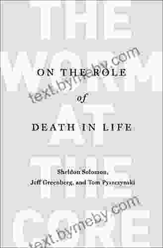 The Worm At The Core: On The Role Of Death In Life