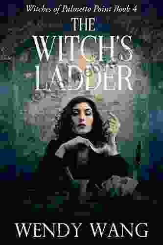 The Witch S Ladder: Witches Of Palmetto Point 4