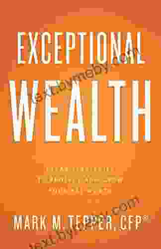 Exceptional Wealth: Clear Strategies To Protect And Grow Your Net Worth