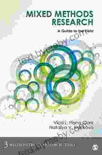 Mixed Methods Research: A Guide To The Field (Mixed Methods Research 3)