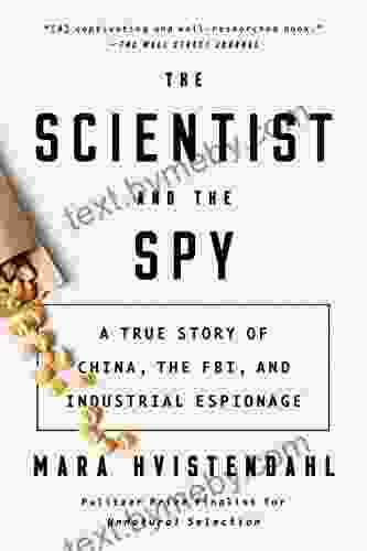 The Scientist and the Spy: A True Story of China the FBI and Industrial Espionage