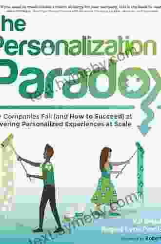 The Personalization Paradox: Why Companies Fail (and How To Succeed) at Delivering Personalized Experiences at Scale